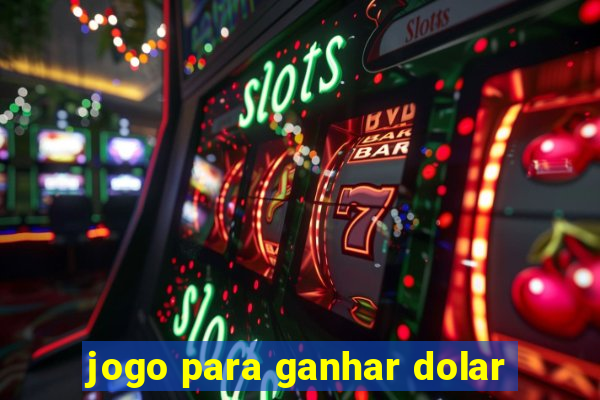 jogo para ganhar dolar